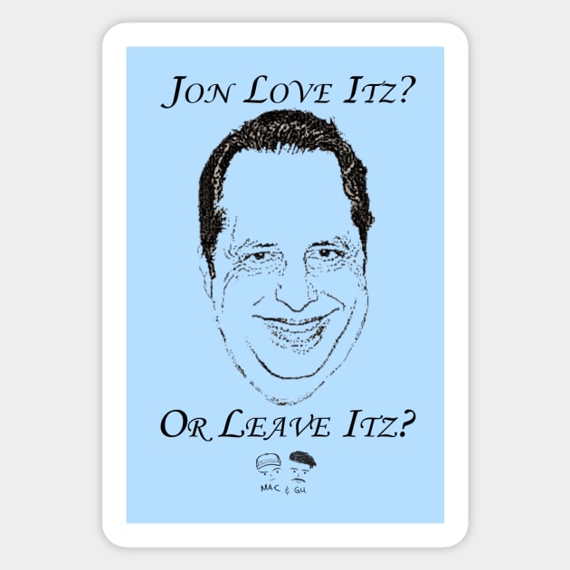 Jon Love Itz or Leave Itz? Sticker by MacandGu